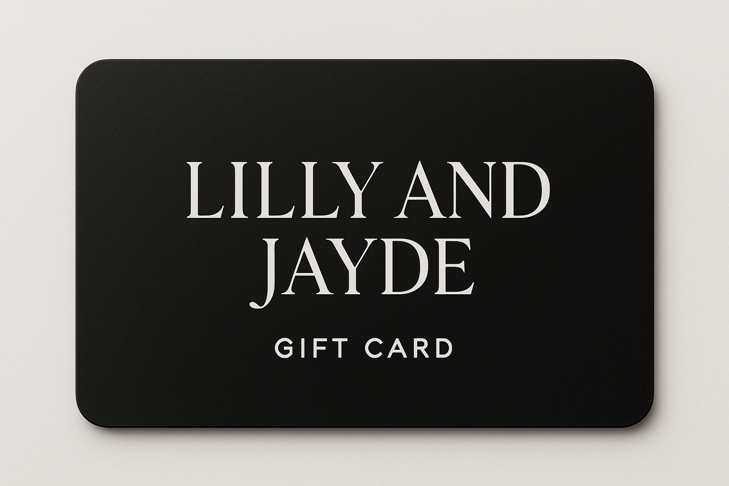 black gift card with LILLY AND JAYDE in white